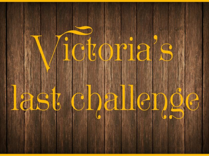 Victoria’s Last Challenge photo 1